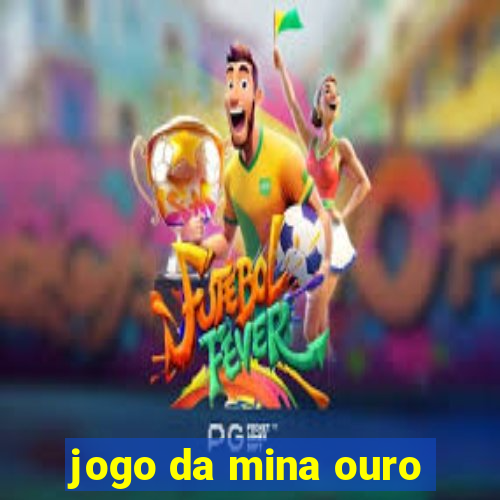 jogo da mina ouro